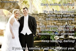 Keep smiling, darling!Caption Credit: Uxorious HusbandImage credit: https://pixabay.com/en/bride-groom-wedding-couple-love-458119/