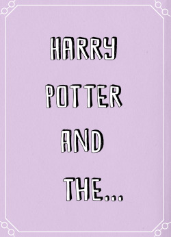 thebadasstimelady:  jamespotterwearsglasses:  otherslikeme:  lilytheredhairedreindeerrrr:  Poster things I’ve been working on.  Sorcerers stone*  No. The actual title is Philosopher’s Stone.  Here we go 
