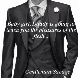 wantonwhoreindc:  agentlemanandasavage:  Gentleman Savage   If daddy is ready, I’m ready to learn  YESSSS PLEASE