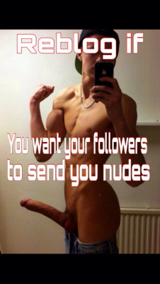 Send your nudes to Mo413@tumblr.com