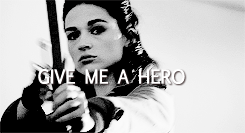 felicittysqueen:  Give me a hero and I shall
