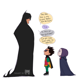 daydreamerofyesterday:  johannathemad:   this was a lot funnier in my head    listen i don’t ship this at all but I can’t resist the idea of Batman just loving Raven and then pestering Damian to DATE HER BC LOOK AT HER SON SHE IS ADORABLE???