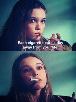 Each cigarette cuts a day away from your life. on We Heart It.