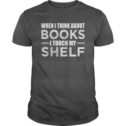 embergale:  best-lovequotes:  When I think about Books I touch my Shelf  @xanelen 
