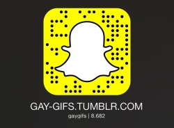 Add me on snapchat @gaygifs