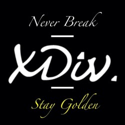 Never Break. Stay Golden. #xdiv #xdivla #xdivsticker