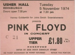 thegoldsea:  niggha:  superseventies:  Pink Floyd concert ticket, November, Edinburgh, 1974.  can u imagine if tickets where ũ.80 omg  omg 