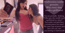 pandorasissy:Why a sissy needs a girlfriend :)  I want a sissy boyfriend! 