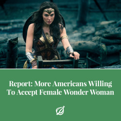 theonion:LOS ANGELES—Signaling a dramatic shift in public opinion, a new report released Monday by the Entertainment Research Council revealed that more Americans than ever are willing to accept a female Wonder Woman. “Our poll shows that a record