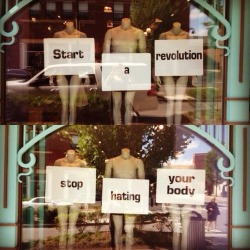 hachedesilencio:  Empieza una revolución. Deja de odiar tu cuerpo. 