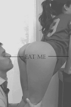jollyrogers777:  thesetemptationsofours:  When she tells you to eat, you eat.  You lick, you suck, you smack and kiss until she’s lost her breath and her legs are shaking. Then you eat some more. In that moment, when she’s pressed against you and