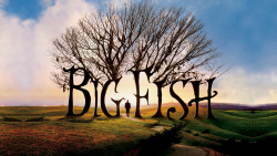 charliemacabray:   Big Fish (2003) directed by: Tim Burton based on the novel by Daniel Wallace  