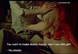 soaking-wet-all-the-time:  Yes, Daddy.