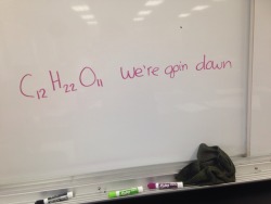 phabulousphan322:My chemistry teacher let me write this on the board