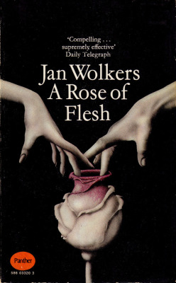 A Rose Of Flesh, by Jan Wolkers (Panther, 1970).From Tesco, Feltham.