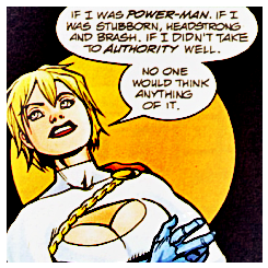  &ldquo;I like Karen. Power Girl. I admire her. She’s tough and smart, and never apologizes for being who she is. She is completely herself.&rdquo; — Wonder Woman, WW vol.3 #41 