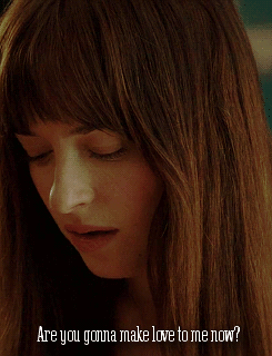 damn-myfiftyshades:  The only reason to have the courage to ask such question is when you are drunk…in love.        -as for Ana