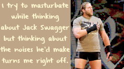 wrestlingssexconfessions:  I try to masturbate while thinking about Jack Swagger but thinking about the noises he’d make turns me right off.