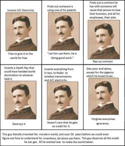 constantcalibrations:  homestuckcharacters:  scienceandfandomsandstuff:  When asked how it felt to be the smartest man alive Einstein’s reply was “I don’t know, you’ll have to ask Nikola Tesla.”  I’ve been raised to know of Tesla, thanks to