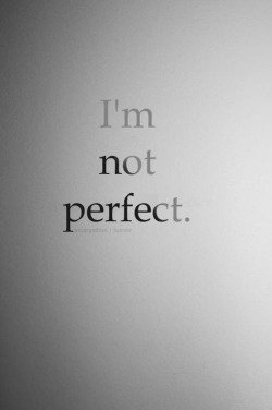 i´m not perfect