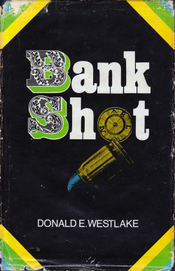 everythingsecondhand:  Bank Shot, by Donald E. Westlake (Book Club Associates, 1972). From a charity shop in Victoria Centre, Nottingham. “May dropped backward into the sofa again; she always sat down as though she’d just had a stroke. ‘What’s
