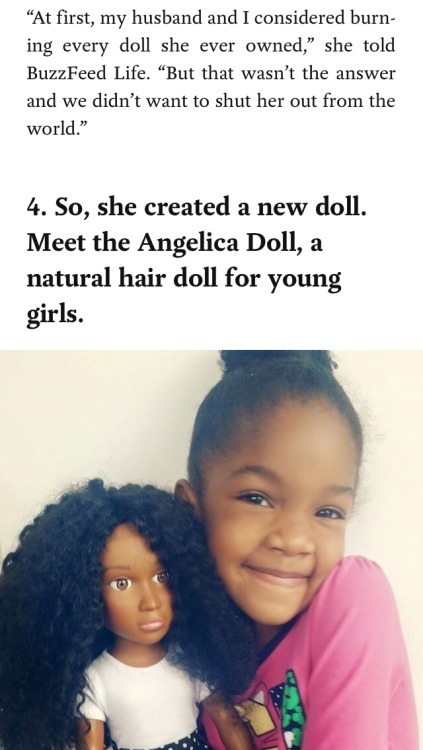 alwaysbewoke:  Kickstarter: The Angelica Doll: A Natural Hair Doll For Young GirlsBOOST AND SUPPORT!!(”Sophia wanted long straight hair, and she even started expressing a strong dislike for her facial features and skin tone.” Don’t fucking tell