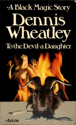 everythingsecondhand:To The Devil A Daughter, by Dennis Wheatley (Arrow, 1974). From a charity shop in Sherwood, Nottingham. As she finished speaking she threw the thing she was holding towards Christina’s lap, and cried ‘Catch!’ Christina cupped