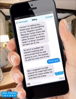 joeltorridisurdaddy:  VACATION ALONE WITH THE BOYS  A wife’s text conversation with her husband about her vacation with their two sons.  Part 4 of 5