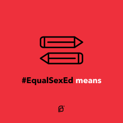 plannedparenthood:  Sex education should include all genders and sexual orientations. We’re partnering with Advocates for Youth, Answer, GLSEN, HRC &amp; SIECUS to call for sex ed that’s LGBTQ-inclusive.  Re-blog if you support equal sex ed! 