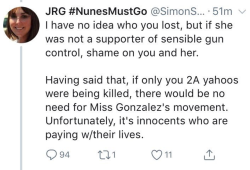 celticpyro:  derpomatic: cisnowflake:  desperatelyseekingdennis: For context, she was replying to the brother of one of the Parkland victims. In other words, she was talking to a fellow classmate, about a fellow classmate.  How compassionate.   “Miss