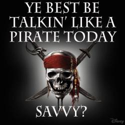 disneymoviesanywhere:  Aye, Matey. Are ye celebratin’ Talk Like A Pirate Day?