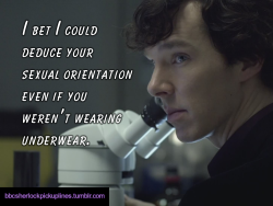â€œI bet I could deduce your sexual orientation even if you werenâ€™t wearing underwear.â€