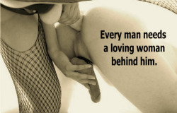 notawordspoken:  Every man needs a loving woman behind him.