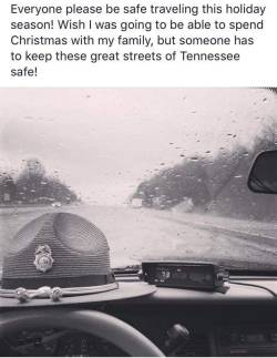 tn-redhead:  Now I know this says Tennessee  but I want to wish every police officer across the world that has to work on Christmas a very happy and safe holiday!