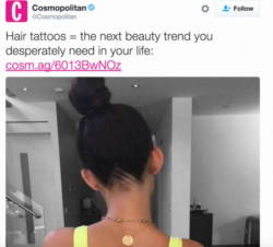 heroineheroine:  micdotcom:  Cosmo’s “hair tattoos” trend sparks Twitter backlash In another case of a brand attempting to call a long-standing black cultural phenomenon a “trend,” Cosmopolitan tweeted that “hair tattoos” are what’s next