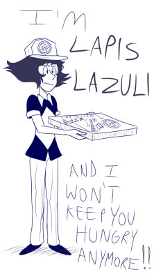 usagi911art:  Try the new Pizza Take-Out! Lapis Lazuli Pizza! Guaranteed to take you home with a delicious splash of flavor. I’m really sorry about this. Blame the Steven Universe crew.   slbtumblng