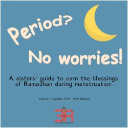 islamic-quotes:  PERIOD? No worries! :)A sisters’ guide to earn the blessings of Ramadhan during menstruation.  More islamic quotes HERE   