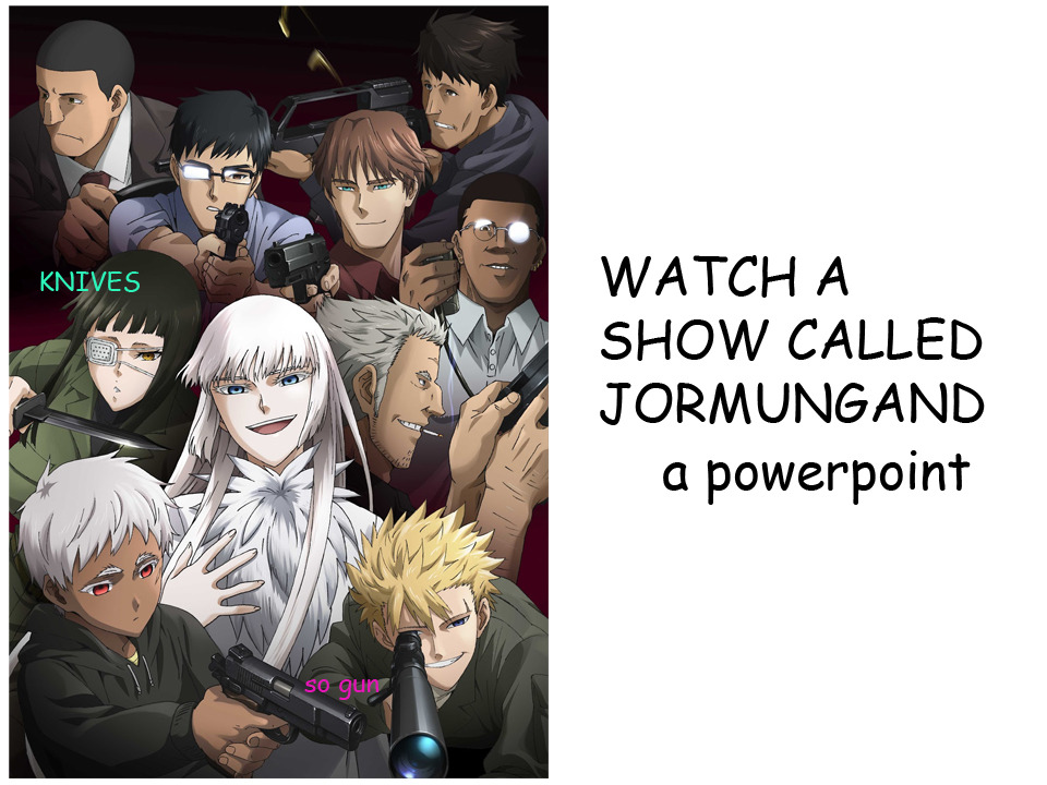 deer-ree-shee:  I made a power point about the characters of Jormungand to help encourage