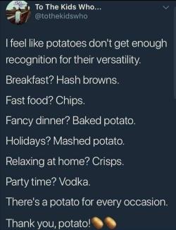30-minute-memes:I like potatoes.