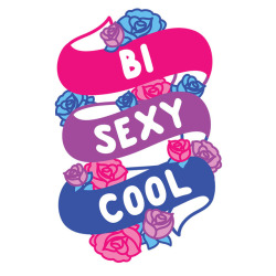 lookhuman:  🌺  Bi. Sexy. Cool. 🌺
