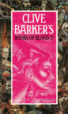 Clive Barker’s Books of Blood: 2, by Clive Barker (Sphere 1991).From a charity shop in Derby.