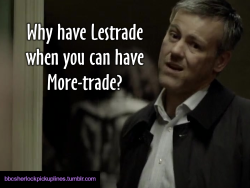â€œWhy have Lestrade when you can have More-trade?â€