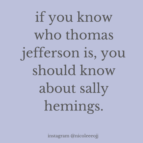 hellzyeaherculesmulligan:  inickel:  thomas jefferson and sally hemings did not have a forbidden romance as many historians like to say. sallywas thomas’s child sex slave and it’s time that people know the truth about our founding fathers.    He