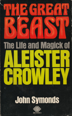 The Great Beast: The Life and Magick of Aleister Crowley, by John Symonds (Mayflower, 1973). From a charity shop in Canterbury.