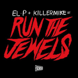 EL-P + Killer Mike = Run The Jewels - Get It