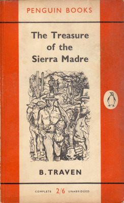 The Treasure Of The Sierra Madre, by B. Traven (Penguin, 1956).From a charity shop in Nottingham.