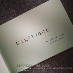 L'Érotique - The Book100 pictures - 100 stories - Just 100 unique copies.All handwritten - for info “luca.not.ph @ gmail.com”