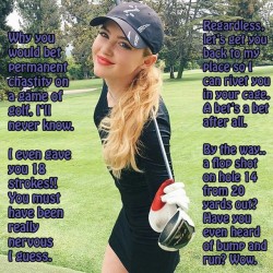 cygnusx5captions:Turns Out Girls Can Be Good At Golf.