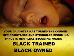 wimpywhiteneedsneutered:  those sounds echoing from daughters bedrooms world wide as white girls are broken, trained and claimed by superior Black men.