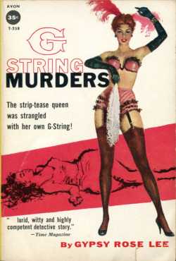 pulpcovers: ‘The G-STRING MURDERS’ — by Gypsy Rose Lee Published by AVON Books in 1958..